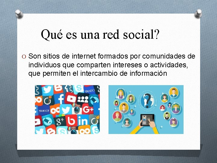 Qué es una red social? O Son sitios de internet formados por comunidades de