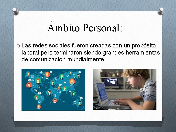 Ámbito Personal: O Las redes sociales fueron creadas con un propósito laboral pero terminaron