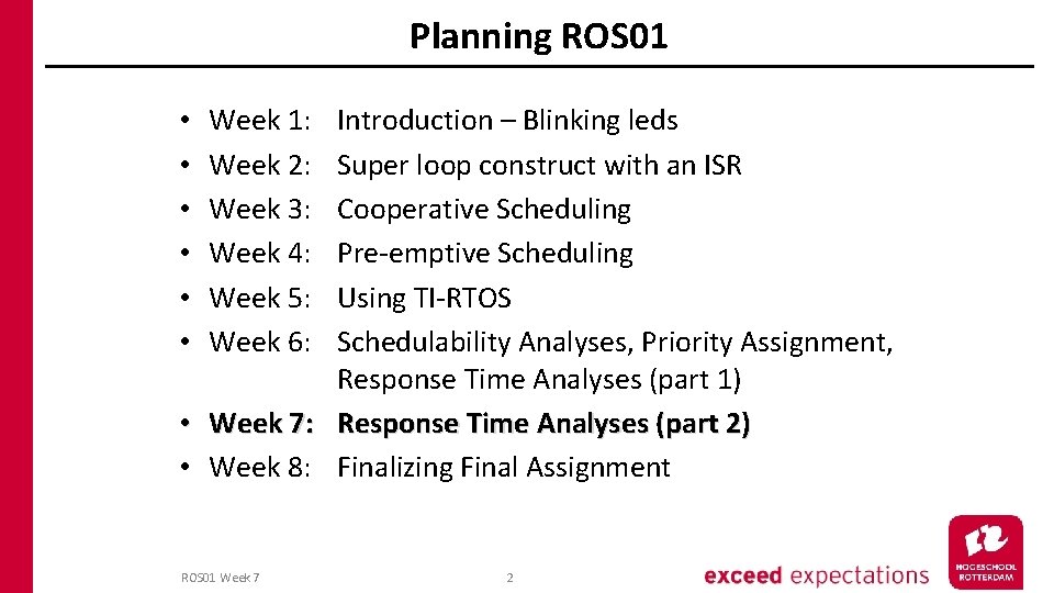 Planning ROS 01 Introduction – Blinking leds Super loop construct with an ISR Cooperative