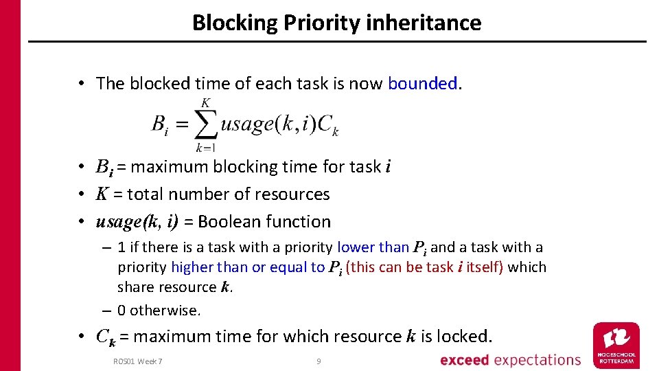 Blocking Priority inheritance • The blocked time of each task is now bounded. •