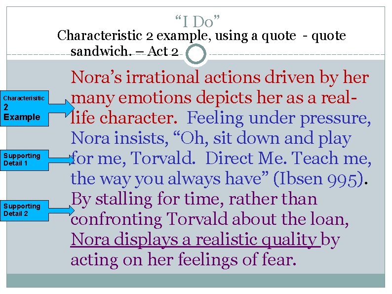 “I Do” Characteristic 2 example, using a quote - quote sandwich. – Act 2