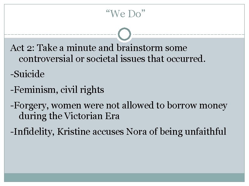 “We Do” Act 2: Take a minute and brainstorm some controversial or societal issues