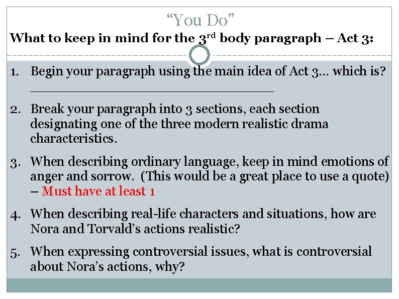 “You Do” What to keep in mind for the 3 rd body paragraph –