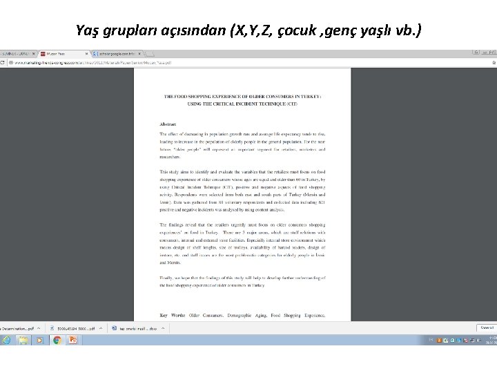 Yaş grupları açısından (X, Y, Z, çocuk , genç yaşlı vb. ) 