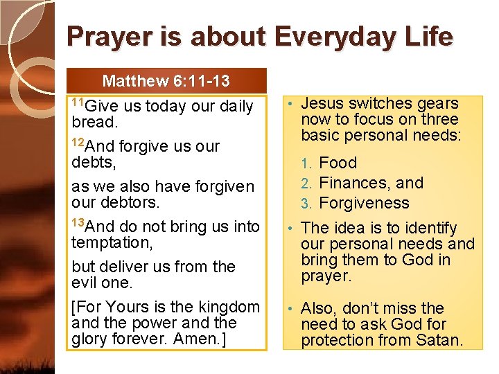 Prayer is about Everyday Life Matthew 6: 11 -13 11 Give us today our