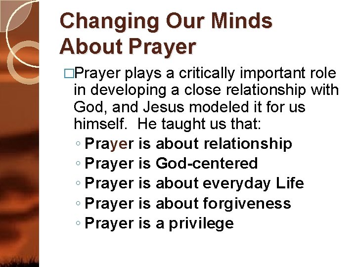 Changing Our Minds About Prayer �Prayer plays a critically important role in developing a