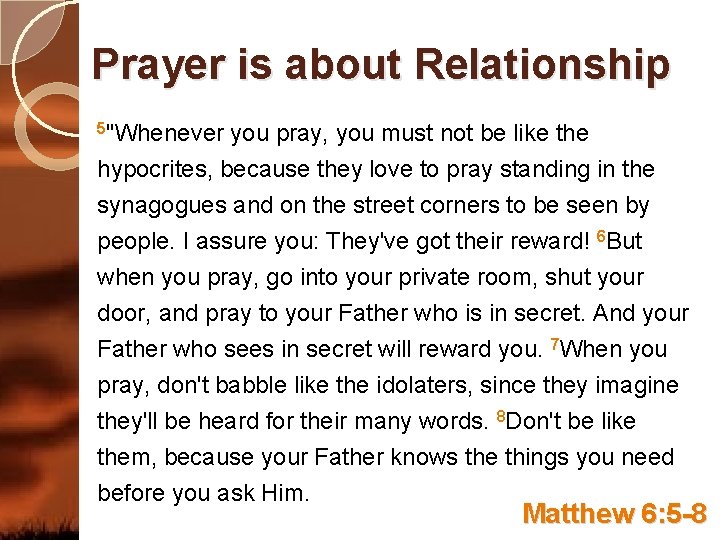 Prayer is about Relationship 5"Whenever you pray, you must not be like the hypocrites,