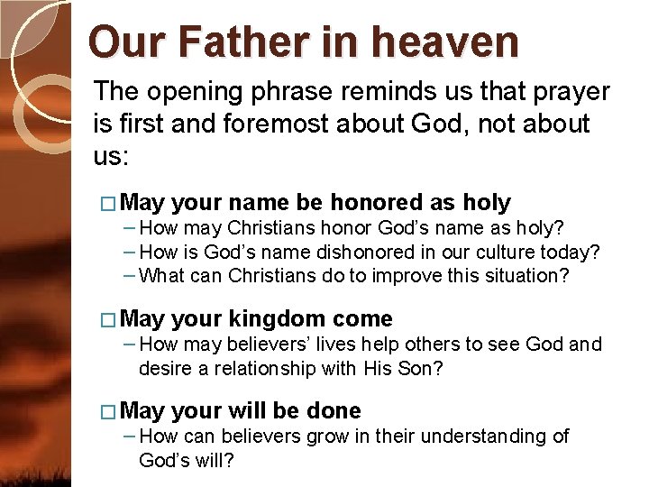 Our Father in heaven The opening phrase reminds us that prayer is first and