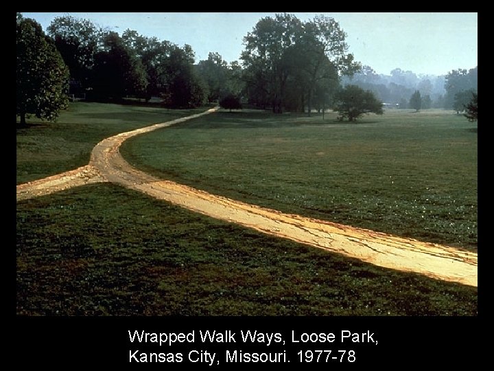 Wrapped Walk Ways, Loose Park, Kansas City, Missouri. 1977 -78 