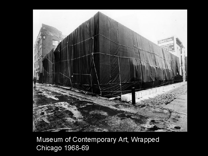 Museum of Contemporary Art, Wrapped Chicago 1968 -69 