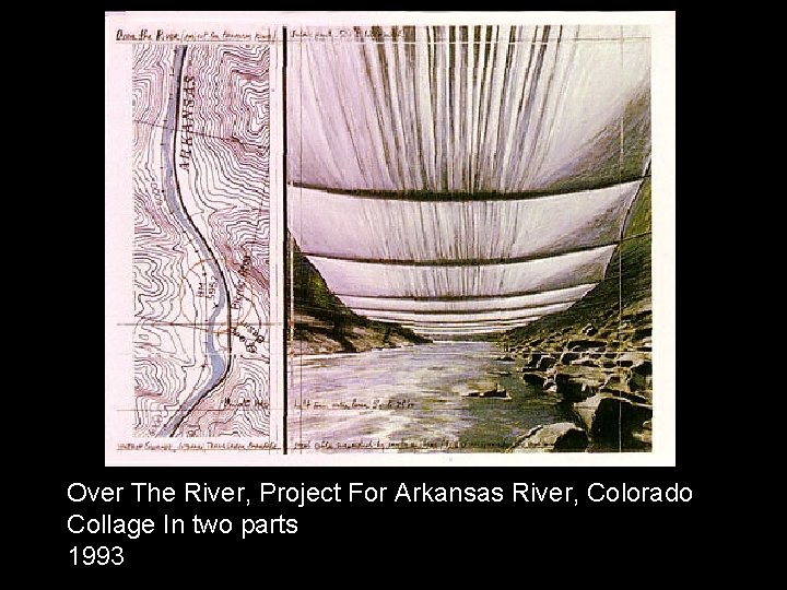Over The River, Project For Arkansas River, Colorado Collage In two parts 1993 