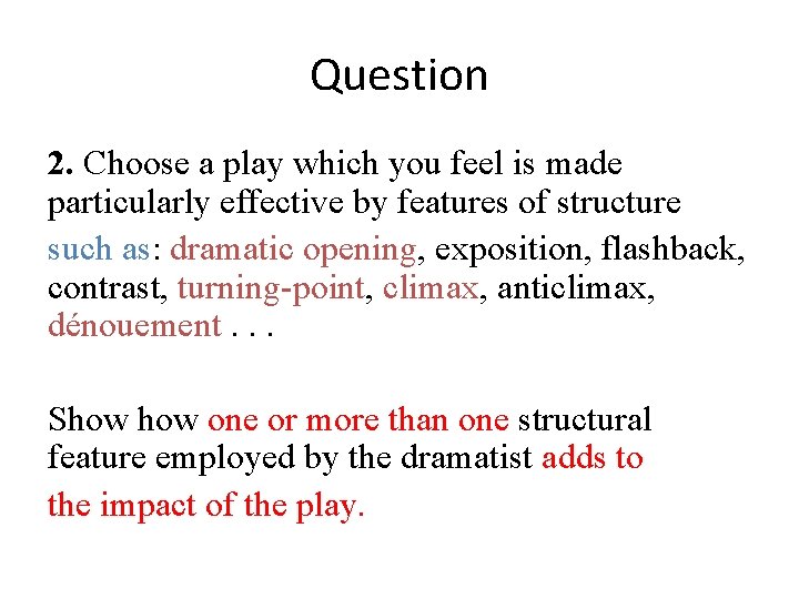 Question 2. Choose a play which you feel is made particularly effective by features