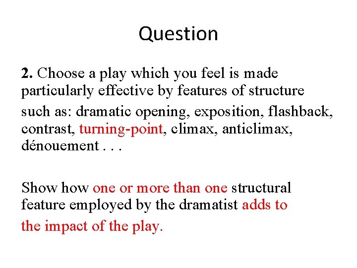 Question 2. Choose a play which you feel is made particularly effective by features