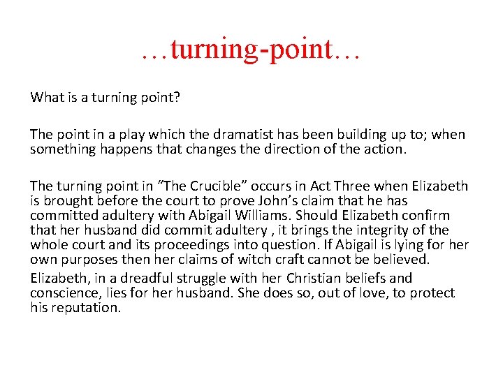 …turning-point… What is a turning point? The point in a play which the dramatist