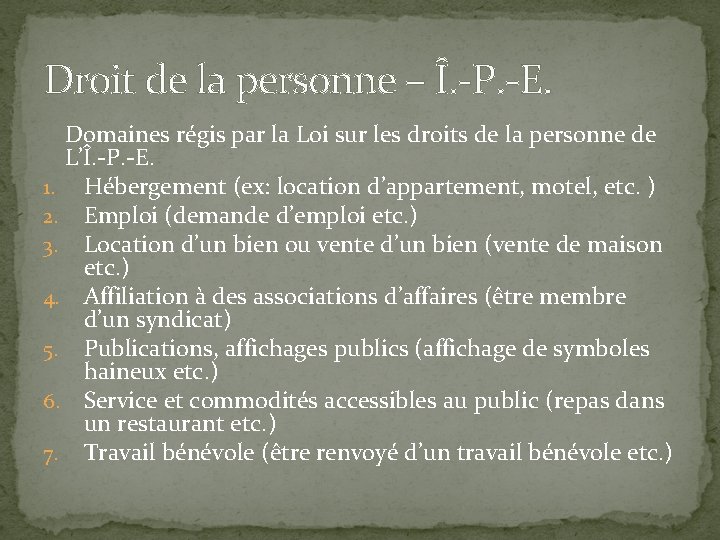 Droit de la personne – Î. -P. -E. Domaines régis par la Loi sur