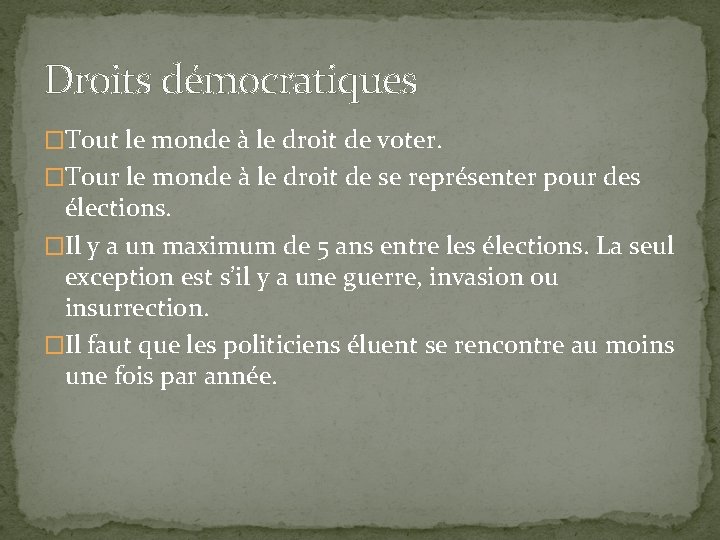 Droits démocratiques �Tout le monde à le droit de voter. �Tour le monde à