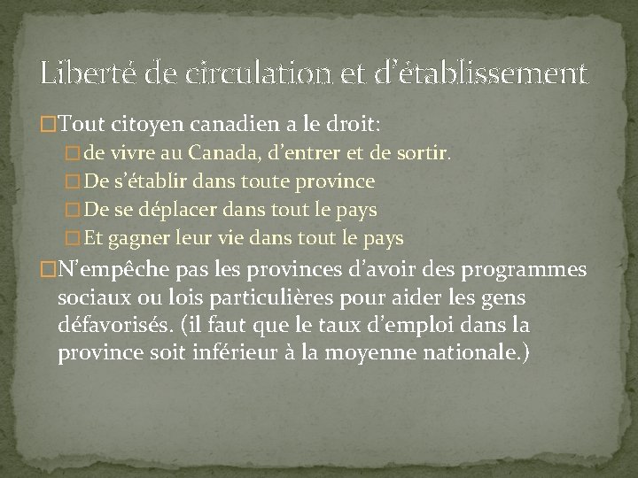 Liberté de circulation et d’établissement �Tout citoyen canadien a le droit: � de vivre