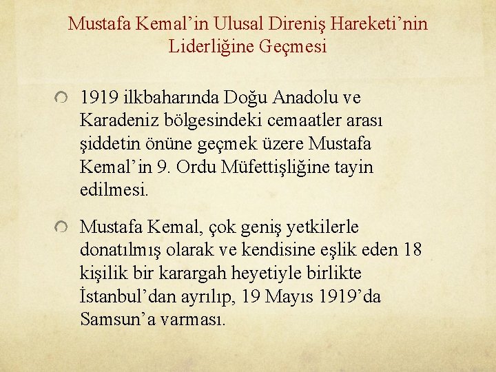 Mustafa Kemal’in Ulusal Direniş Hareketi’nin Liderliğine Geçmesi 1919 ilkbaharında Doğu Anadolu ve Karadeniz bölgesindeki