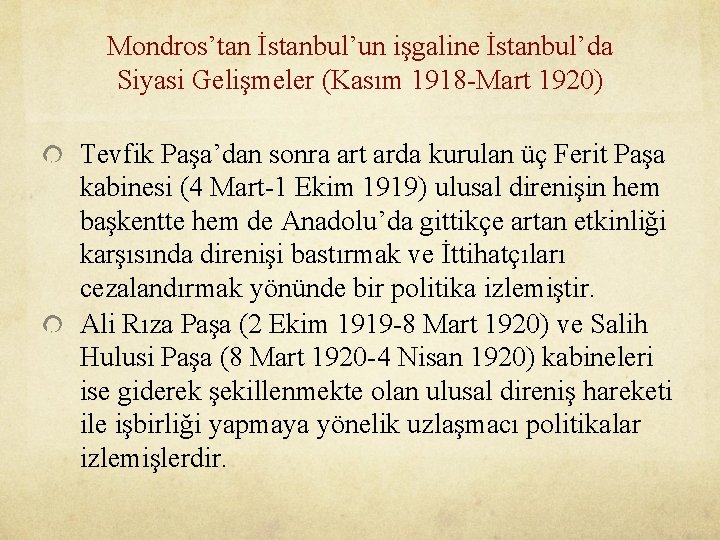 Mondros’tan İstanbul’un işgaline İstanbul’da Siyasi Gelişmeler (Kasım 1918 -Mart 1920) Tevfik Paşa’dan sonra art