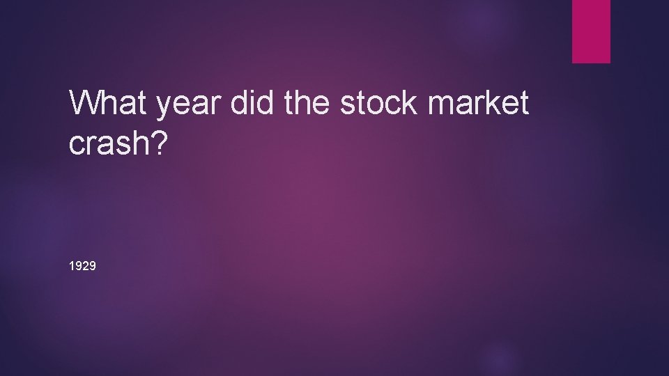 What year did the stock market crash? 1929 