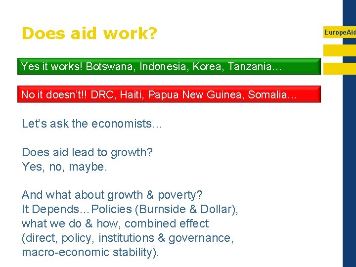 Does aid work? Yes it works! Botswana, Indonesia, Korea, Tanzania… No it doesn’t!! DRC,