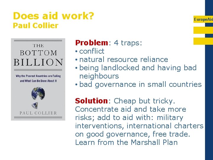 Does aid work? Paul Collier Europe. Aid Problem: 4 traps: • conflict • natural