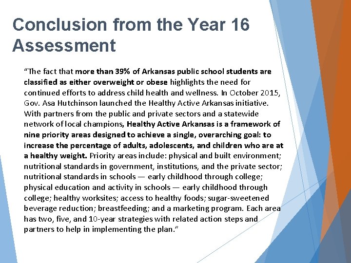 Conclusion from the Year 16 Assessment “The fact that more than 39% of Arkansas
