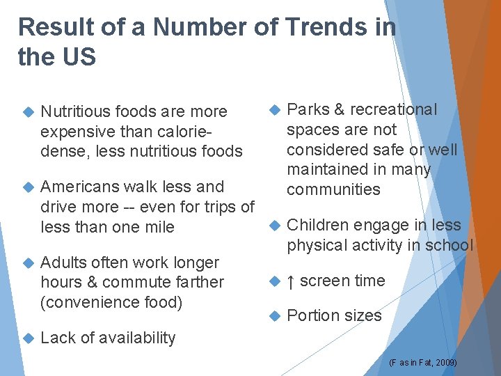 Result of a Number of Trends in the US Nutritious foods are more expensive