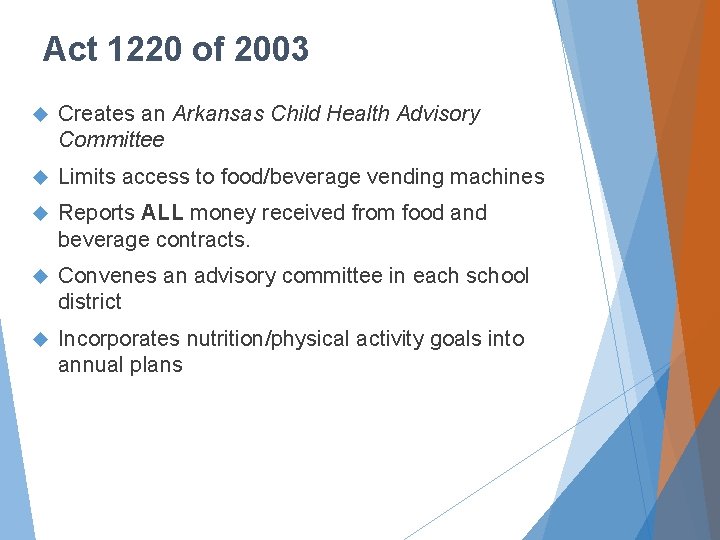 Act 1220 of 2003 Creates an Arkansas Child Health Advisory Committee Limits access to