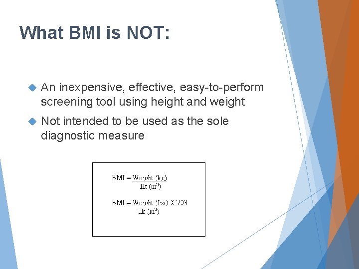 What BMI is NOT: An inexpensive, effective, easy-to-perform screening tool using height and weight