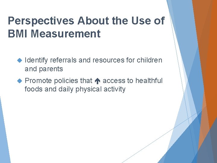 Perspectives About the Use of BMI Measurement Identify referrals and resources for children and
