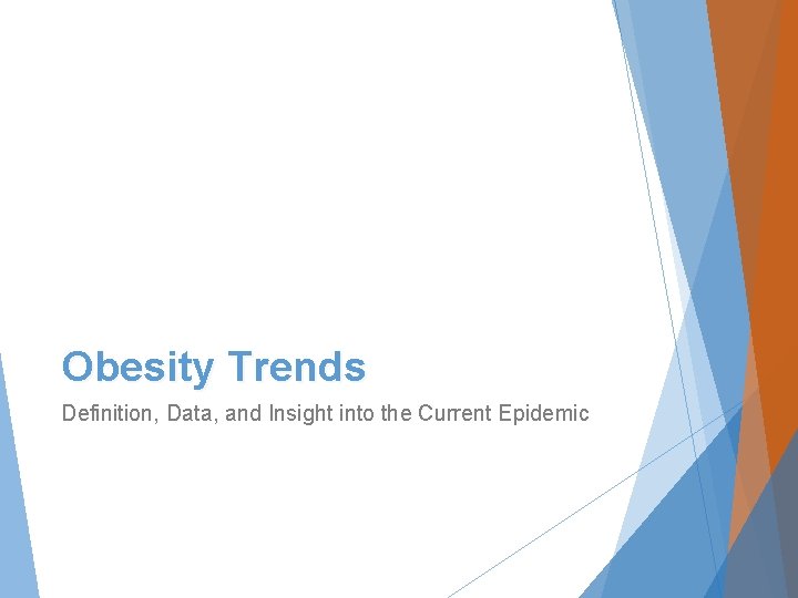 Obesity Trends Definition, Data, and Insight into the Current Epidemic 