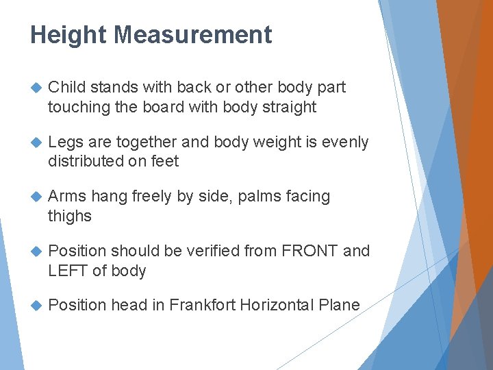 Height Measurement Child stands with back or other body part touching the board with