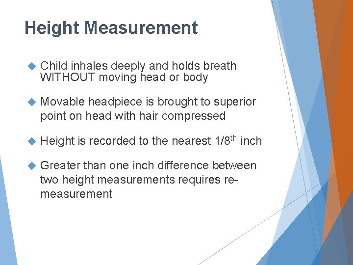 Height Measurement Child inhales deeply and holds breath WITHOUT moving head or body Movable
