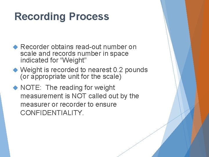 Recording Process Recorder obtains read-out number on scale and records number in space indicated