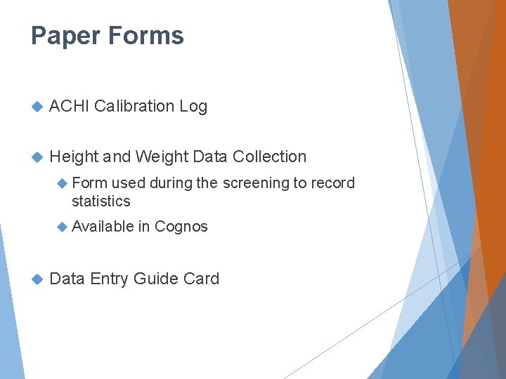 Paper Forms ACHI Calibration Log Height and Weight Data Collection Form used during the