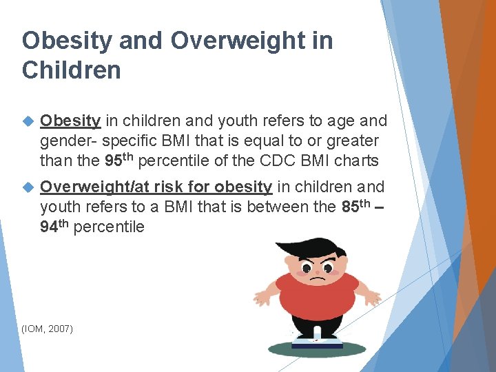Obesity and Overweight in Children Obesity in children and youth refers to age and