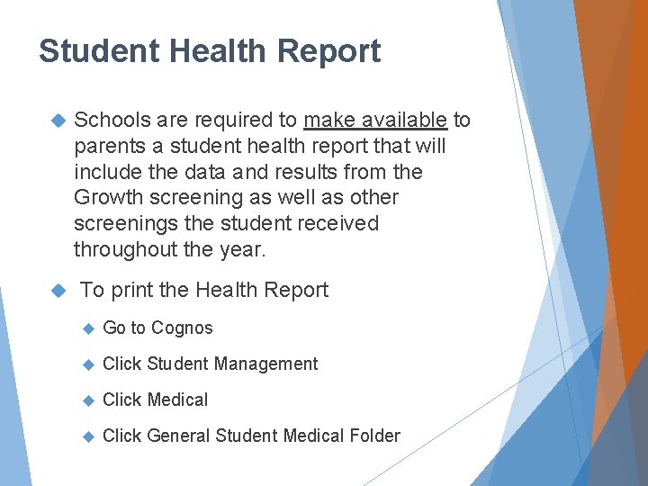 Student Health Report Schools are required to make available to parents a student health