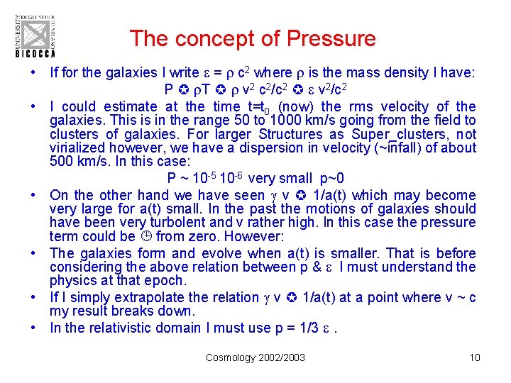 The concept of Pressure • If for the galaxies I write = c 2