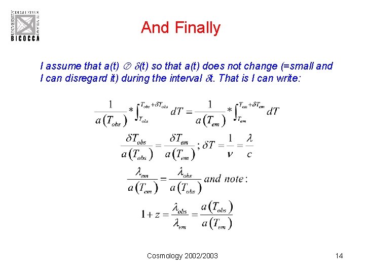 And Finally I assume that a(t) so that a(t) does not change (=small and