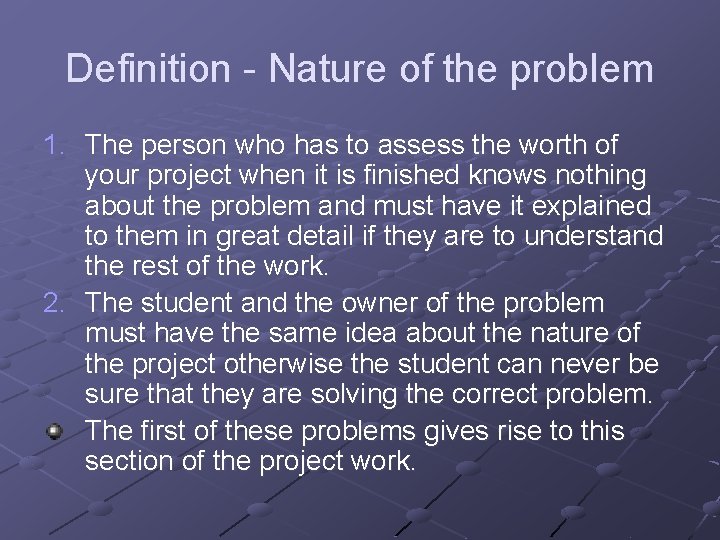 Definition - Nature of the problem 1. The person who has to assess the