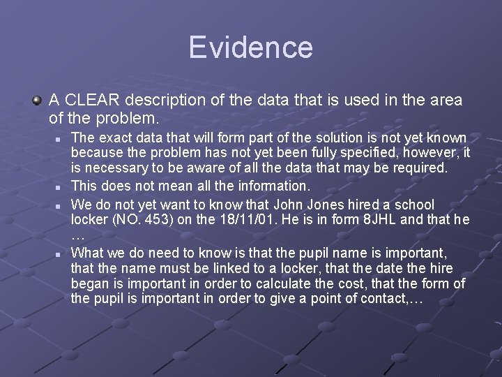 Evidence A CLEAR description of the data that is used in the area of