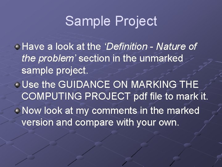 Sample Project Have a look at the ‘Definition - Nature of the problem’ section