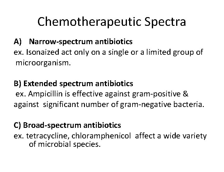 Chemotherapeutic Spectra A) Narrow-spectrum antibiotics ex. Isonaized act only on a single or a