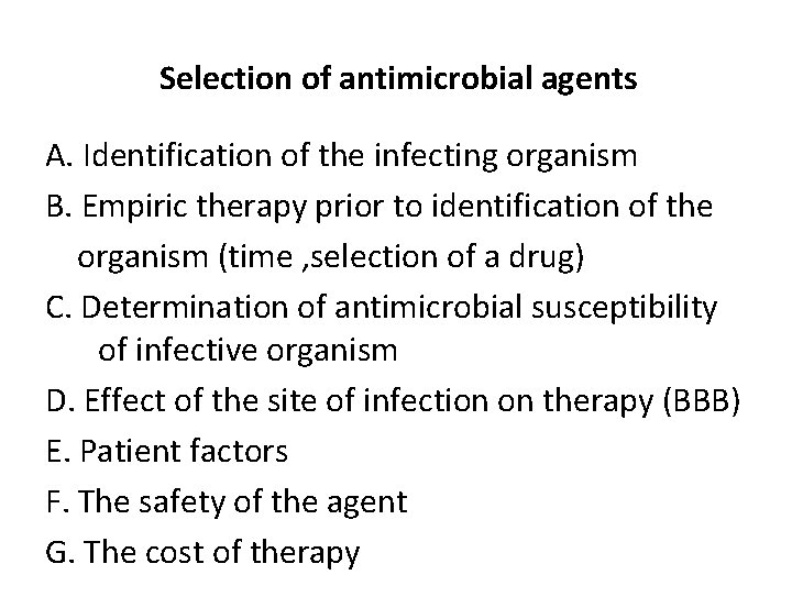 Selection of antimicrobial agents A. Identification of the infecting organism B. Empiric therapy prior