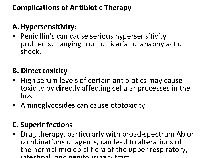 Complications of Antibiotic Therapy A. Hypersensitivity: • Penicillin's can cause serious hypersensitivity problems, ranging