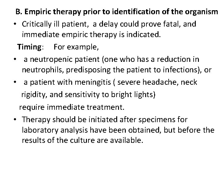 B. Empiric therapy prior to identification of the organism • Critically ill patient, a