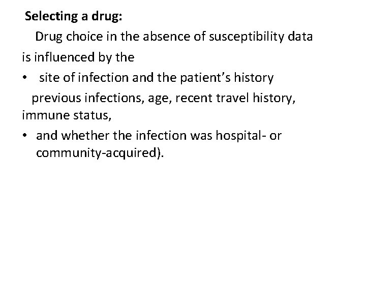 Selecting a drug: Drug choice in the absence of susceptibility data is influenced by