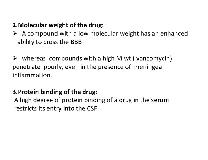2. Molecular weight of the drug: Ø A compound with a low molecular weight