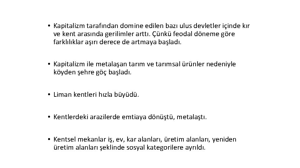  • Kapitalizm tarafından domine edilen bazı ulus devletler içinde kır ve kent arasında